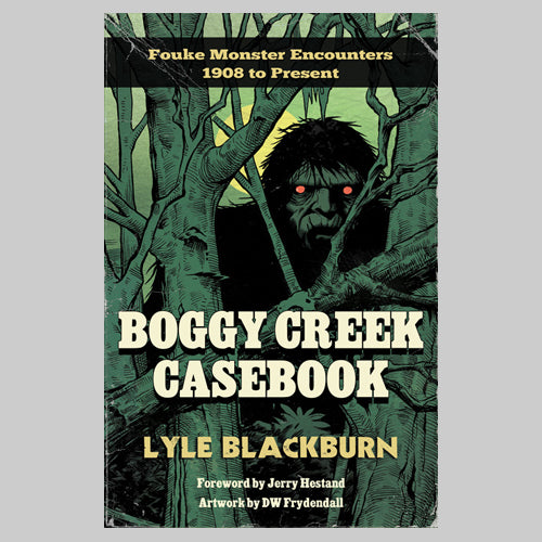 Boggy Creek Casebook